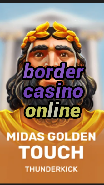border casino online-3xn3u5udepyz9m9w5iat.com